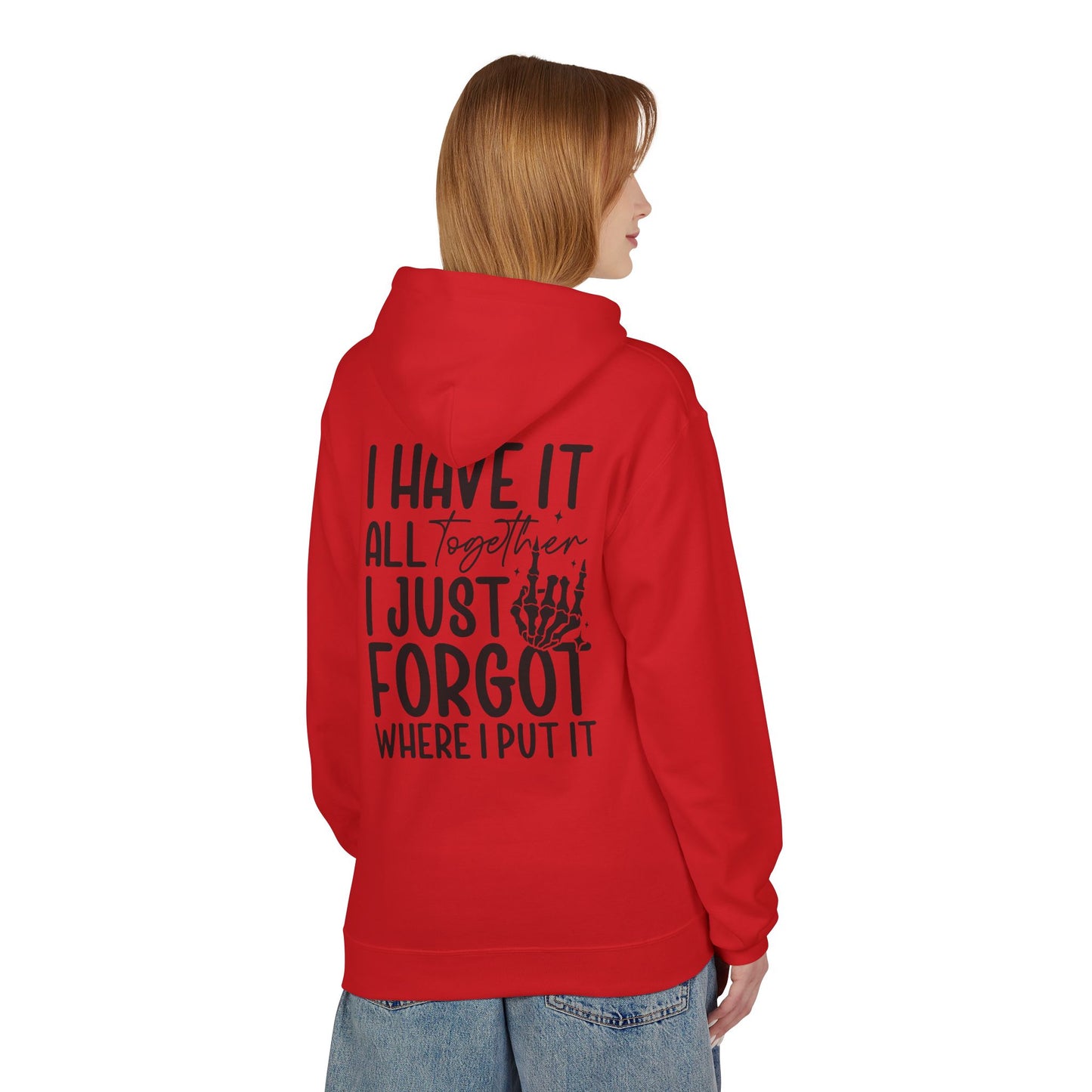 Mom Life hoodie | I have it all together I just forgot where I put it