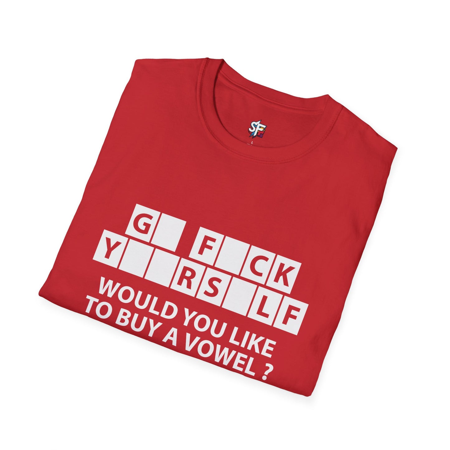 T-Shirt — “GFCK YRSLF: Would You Like To Buy A Vowel?” Funny Sarcastic Graphic Tee