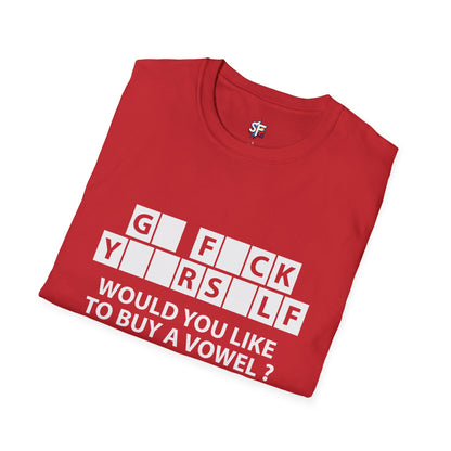 T-Shirt — “GFCK YRSLF: Would You Like To Buy A Vowel?” Funny Sarcastic Graphic Tee