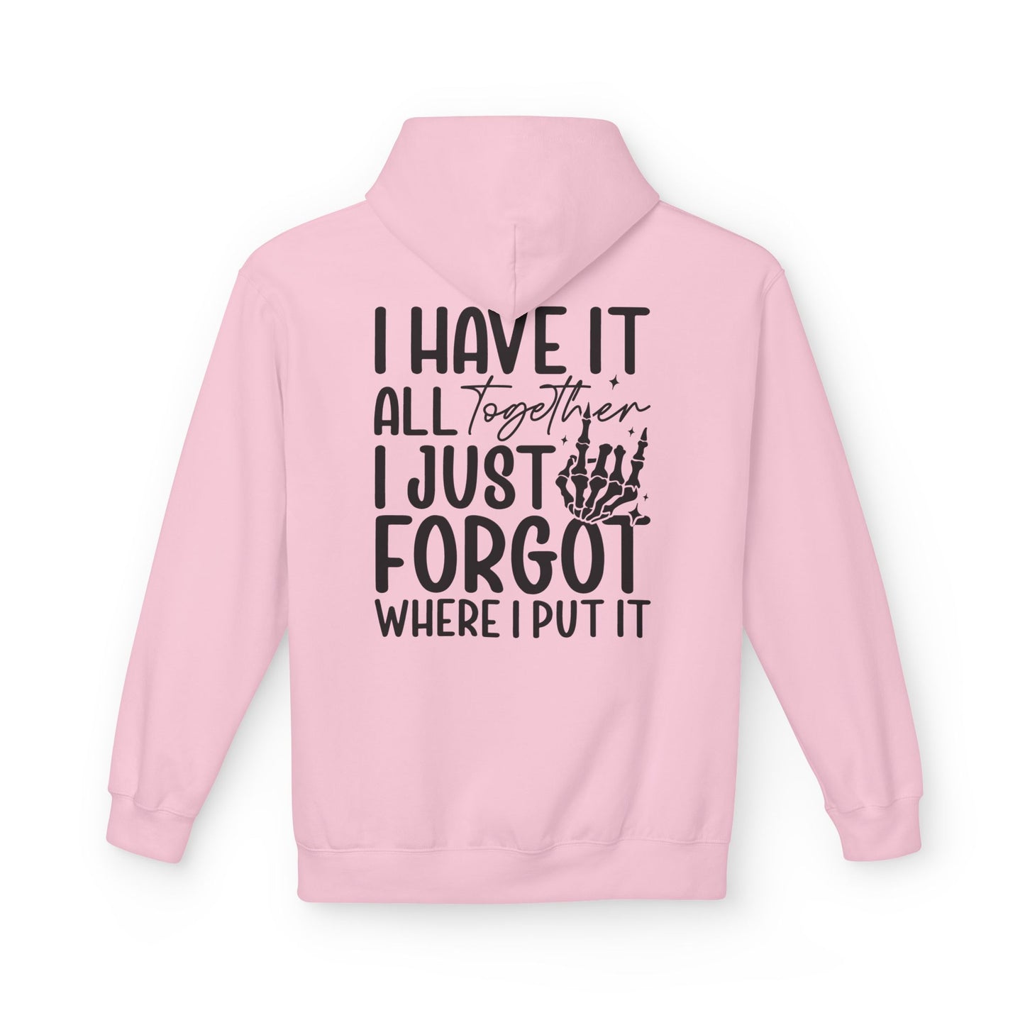 Mom Life hoodie | I have it all together I just forgot where I put it