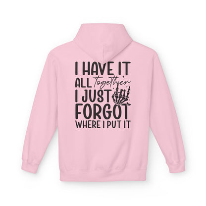 Mom Life hoodie | I have it all together I just forgot where I put it