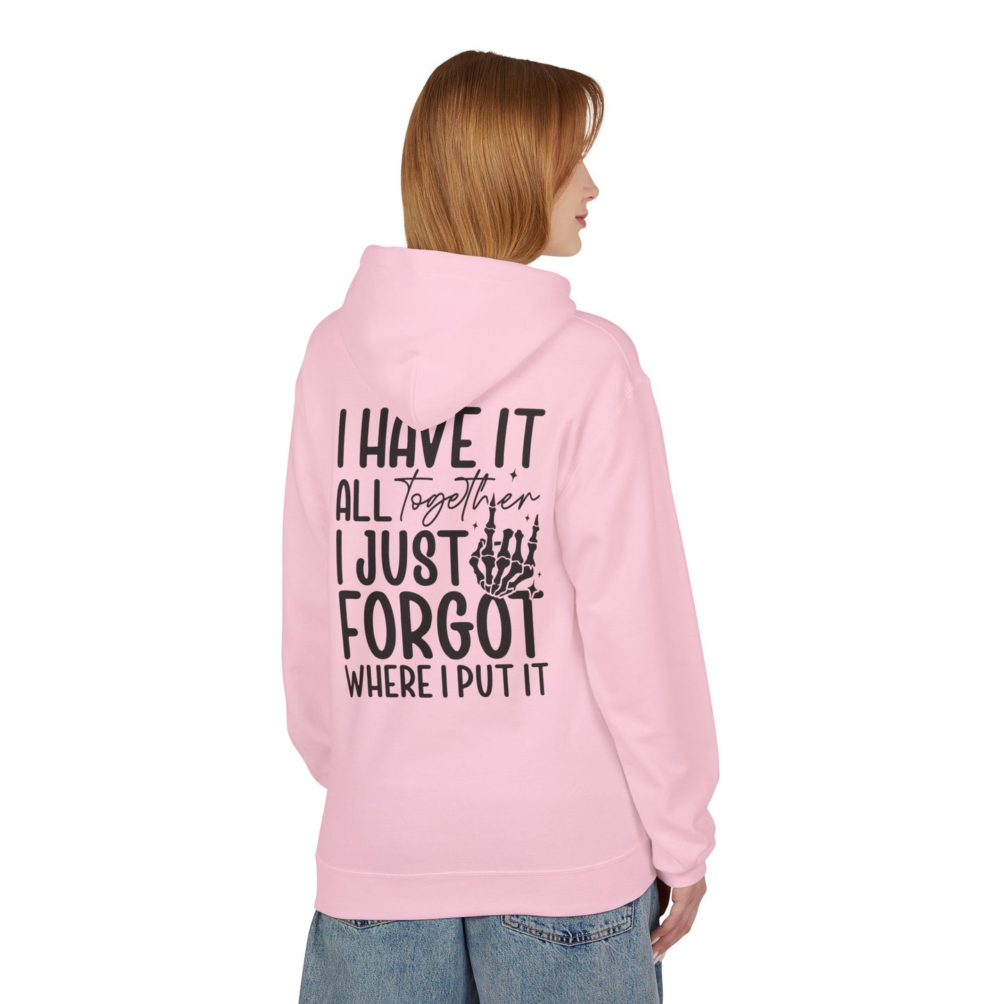 Mom Life hoodie | I have it all together I just forgot where I put it
