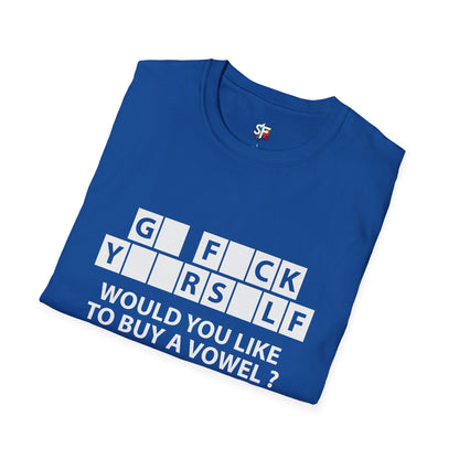 T-Shirt — “GFCK YRSLF: Would You Like To Buy A Vowel?” Funny Sarcastic Graphic Tee
