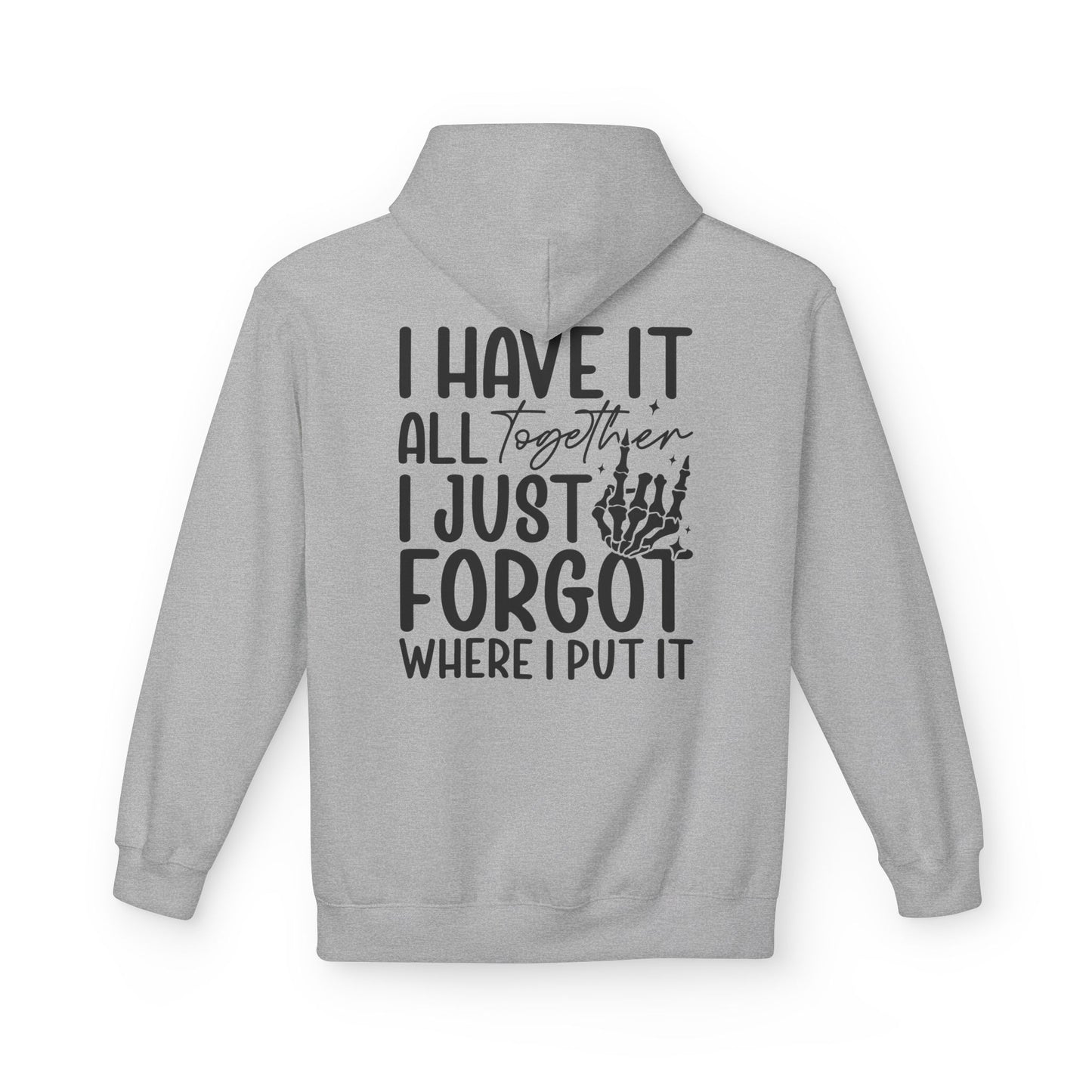 Mom Life hoodie | I have it all together I just forgot where I put it