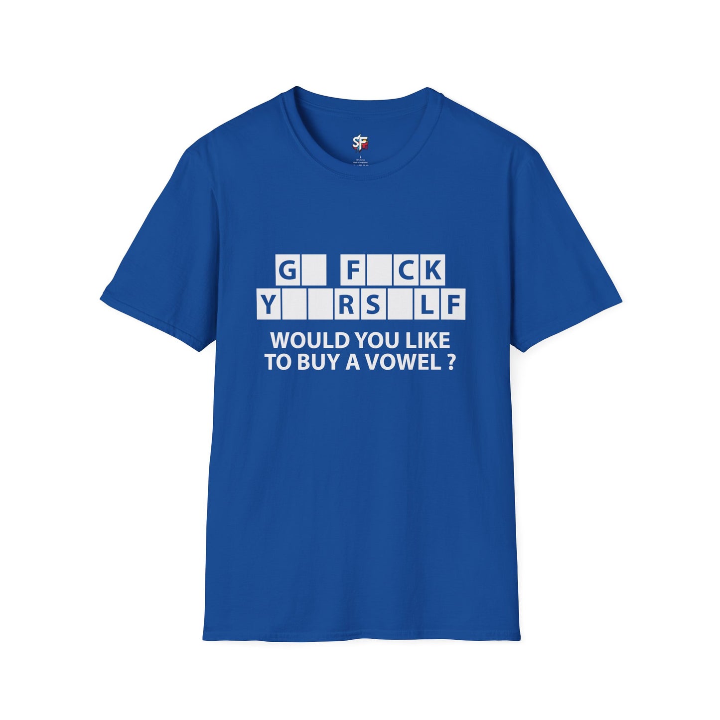 T-Shirt — “GFCK YRSLF: Would You Like To Buy A Vowel?” Funny Sarcastic Graphic Tee