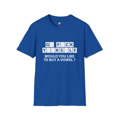T-Shirt — “GFCK YRSLF: Would You Like To Buy A Vowel?” Funny Sarcastic Graphic Tee