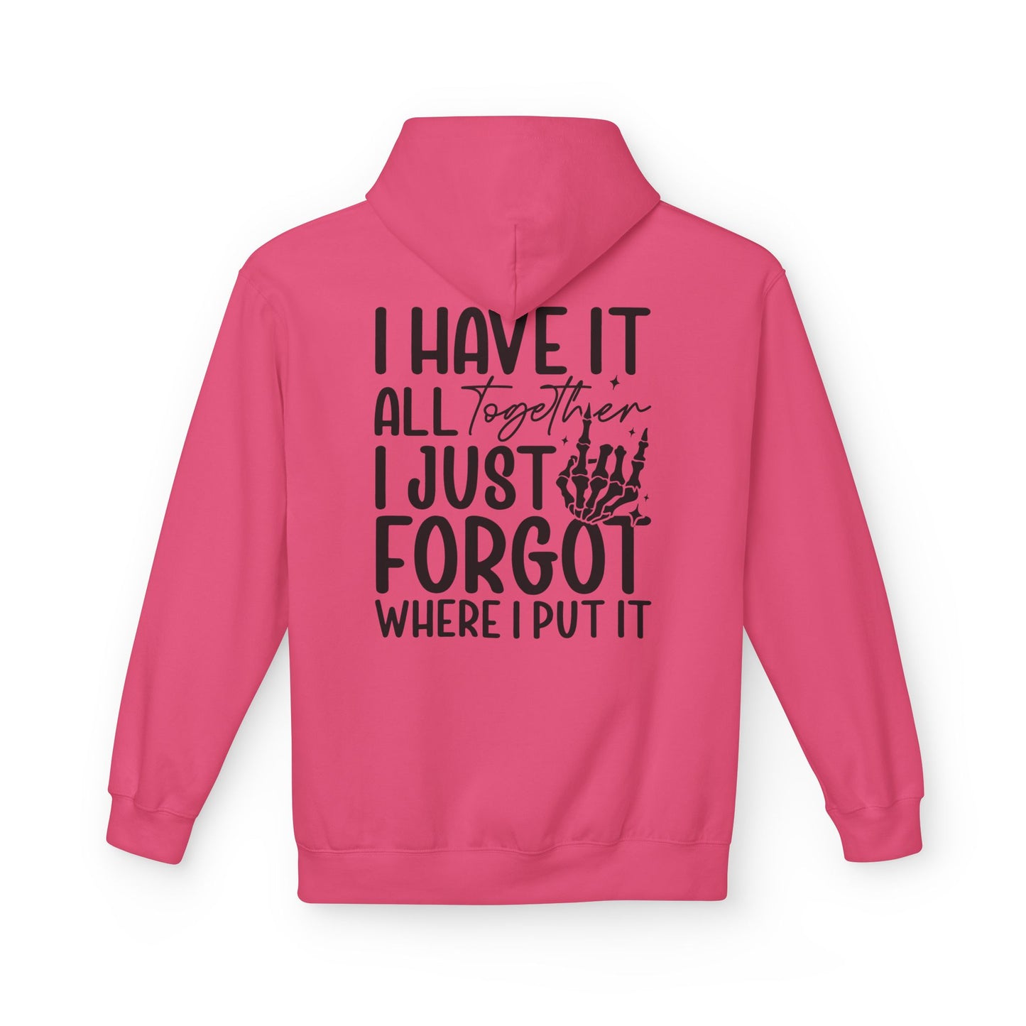 Mom Life hoodie | I have it all together I just forgot where I put it