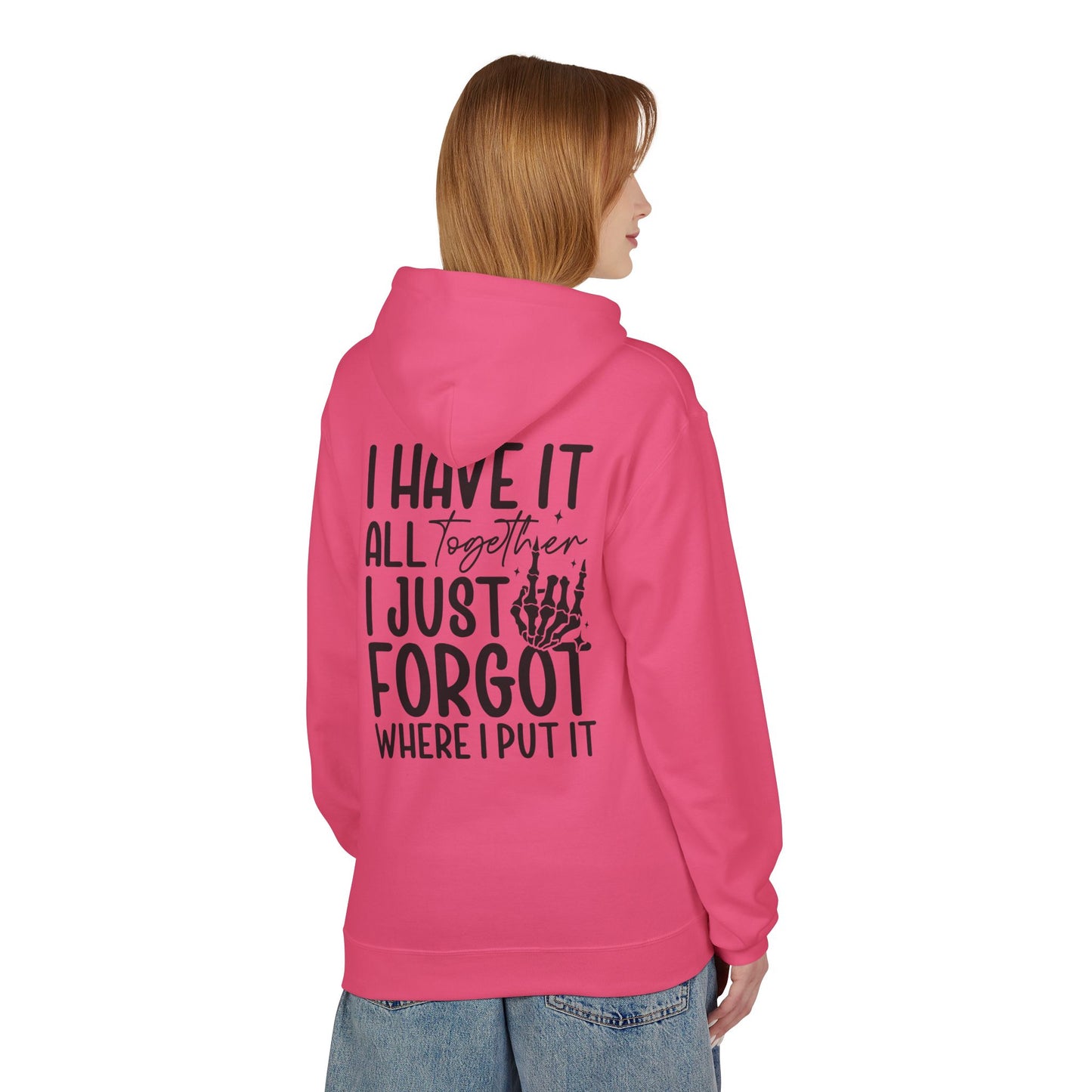 Mom Life hoodie | I have it all together I just forgot where I put it