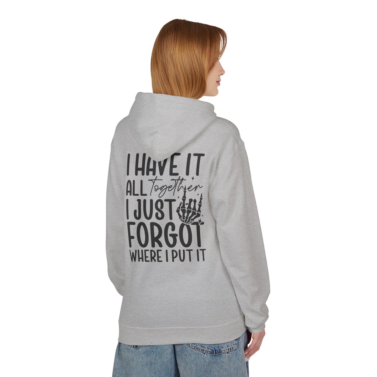 Mom Life hoodie | I have it all together I just forgot where I put it