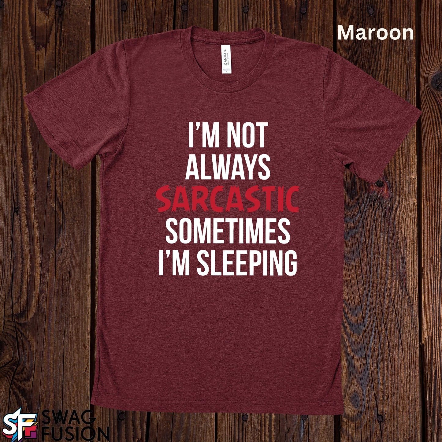 Not Always Sarcastic - Graphic T-shirt